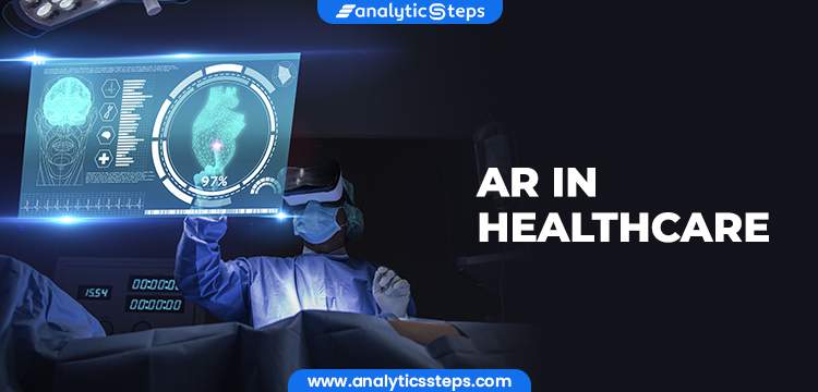 6 Applications of Augmented Reality in Healthcare title banner